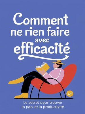 cover image of Comment ne rien faire avec efficacité